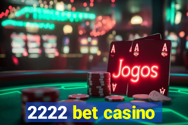 2222 bet casino